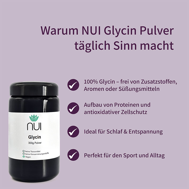 Lila Hintergrund mit Überschrift: ‘Warum NUI Glycin Pulver täglich Sinn macht’. Links Bulletpoints: ‘Fördert die Regeneration & antioxidativen Schutz’, ‘Kann die Schlafqualität unterstützen’, ‘Besonders bei Stress & hoher Belastung sinnvoll’, ‘Vegan & frei von Zusätzen’. Rechts eine Flasche NUI Glycin Pulver.