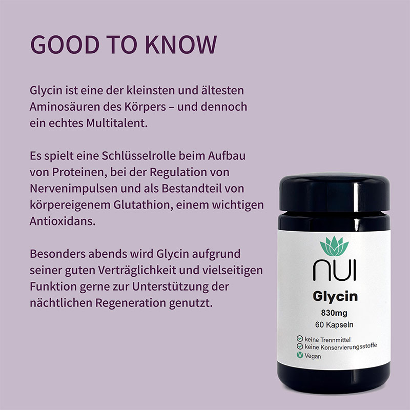Lila Hintergrund mit Überschrift: ‘GOOD TO KNOW’. Textblock: ‘NUI Glycin Kapseln sind ideal für unterwegs und bieten eine gezielte Dosierung. Glycin unterstützt den Proteinaufbau, antioxidative Prozesse und fördert die Regeneration.’ Rechts eine Flasche NUI Glycin Kapseln.