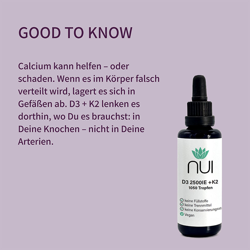 Lila Hintergrund mit Überschrift: ‘GOOD TO KNOW’. Textblock: ‘Calcium kann helfen – aber Vitamin D3 bringt es erst in die Knochen. Mit K2 MK-7 für gezielte Calciumlenkung.’ Rechts daneben eine Flasche NUI D3 2500 IE + K2 Tropfen.