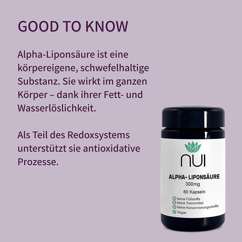 Lila Hintergrund mit Überschrift: ‘GOOD TO KNOW’. Textblock: ‘Alpha-Liponsäure ist eine körpereigene, schwefelhaltige Substanz. Sie wirkt im ganzen Körper – dank ihrer Fett- und Wasserlöslichkeit. Als Teil des Redoxsystems unterstützt sie antioxidative Prozesse.’ Rechts eine Flasche NUI Alpha-Liponsäure.