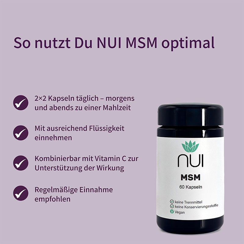 Lila Hintergrund mit Überschrift: ‘So nutzt Du NUI MSM optimal’. Links Bulletpoints: ‘Täglich 1 Kapsel mit ausreichend Flüssigkeit einnehmen’, ‘Am besten morgens oder mittags’, ‘Regelmäßig für nachhaltige Wirkung’. Rechts eine Flasche NUI MSM.